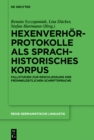 Image for Hexenverhorprotokolle als sprachhistorisches Korpus: Fallstudien zur Erschlieung der fruhneuzeitlichen Schriftsprache