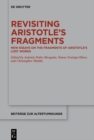 Image for Revisiting Aristotle&#39;s Fragments: New Essays on the Fragments of Aristotle&#39;s Lost Works