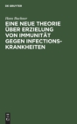 Image for Eine Neue Theorie Uber Erzielung Von Immunitat Gegen Infectionskrankheiten