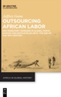 Image for Outsourcing African Labor