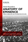 Image for Anatomy of Eminence: French Liberalism and the Question of Elites