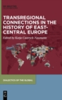 Image for Transregional Connections in the History of East-Central Europe
