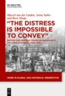 Image for &quot;The Distress Is Impossible to Convey&quot;: British and German Trade-Union Reports on Labour in India (1926-1928)