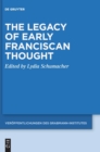 Image for The Legacy of Early Franciscan Thought