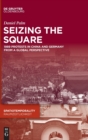 Image for Seizing the Square : 1989 Protests in China and Germany from a Global Perspective