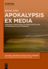 Image for Apokalypsis Ex Media: Horizonte Einer Medialitätsgeschichte Von Offenbarung Und Untergang
