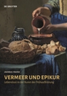 Image for Vermeer und Epikur : Lebenslust in der Kunst der Fruhaufklarung