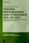 Image for Trauma-Erfahrungen und Storungen des  Selbst&#39;: Mediale und literarische Konfigurationen lebensweltlicher Krisen