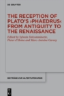 Image for The Reception of Plato&#39;s ›Phaedrus‹ from Antiquity to the Renaissance : 384