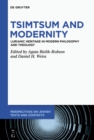 Image for Tsimtsum and Modernity: Lurianic Heritage in Modern Philosophy and Theology