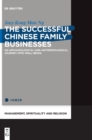 Image for The successful Chinese family businesses  : an archaeological and anthropological journey into well-being