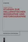 Image for Studien zur hellenistischen Biographie und Historiographie