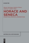 Image for Horace and Seneca : Interactions, Intertexts, Interpretations