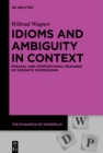 Image for Idioms and Ambiguity in Context: Phrasal and Compositional Readings of Idiomatic Expressions