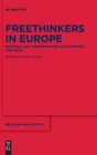 Image for Freethinkers in Europe : National and Transnational Secularities, 1789 1920s