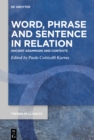 Image for Word, Phrase, and Sentence in Relation: Ancient Grammars and Contexts