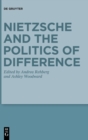 Image for Nietzsche and the politics of difference