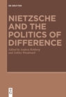 Image for Nietzsche and the politics of difference