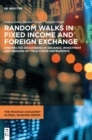 Image for Random walks in fixed income and foreign exchange  : unexpected discoveries in issuance, investment and hedging of yield curve instruments