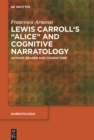 Image for Lewis Carroll&#39;s &amp;quot;Alice&amp;quot; and Cognitive Narratology: Author, Reader and Characters