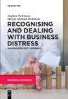 Image for Recognising and Dealing with Business Distress : Building Resilient Companies