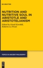 Image for Nutrition and nutritive soul in Aristotle and Aristotelianism