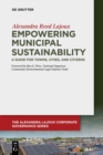 Image for Empowering municipal sustainability  : a guide for towns, cities, and citizens