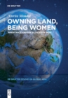 Image for Owning land, being women  : inheritance and subjecthood in India