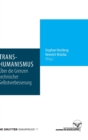 Image for Transhumanismus : Uber die Grenzen technischer Selbstverbesserung