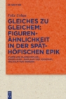 Image for Gleiches zu Gleichem: Figurenahnlichkeit in der spathofischen Epik:  Flore und Blanscheflur&#39;,  Engelhard&#39;,  Barlaam und Josaphat&#39;,  Wilhalm von Wenden&#39;