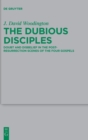 Image for The Dubious Disciples : Doubt and Disbelief in the Post-Resurrection Scenes of the Four Gospels