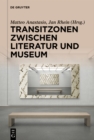 Image for Transitzonen zwischen Literatur und Museum