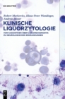 Image for Klinische Liquorzytologie : Von Kasuistiken uber Liquordiagnostik zu neurologischen Erkrankungen
