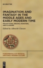 Image for Imagination and Fantasy in the Middle Ages and Early Modern Time