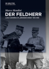 Image for Der Feldherr: Luigi Cadorna Im &quot;Groen Krieg&quot; 1915-1918