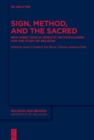 Image for Sign, Method and the Sacred : New Directions in Semiotic Methodologies for the Study of Religion