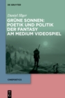 Image for Grune Sonnen: Poetik und Politik der Fantasy am Medium Videospiel
