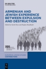 Image for Armenian and Jewish Experience between Expulsion and Destruction