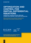 Image for Optimization and Control for Partial Differential Equations: Uncertainty quantification, open and closed-loop control, and shape optimization
