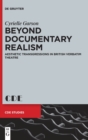Image for Beyond documentary realism  : aesthetic transgressions in British verbatim theatre