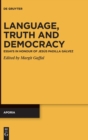 Image for Language, Truth and Democracy : Essays in Honour of Jesus Padilla Galvez
