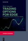 Image for Trading options for edge: a professional guide to volatility trading.
