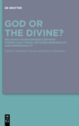 Image for God or the divine  : religious transcendence beyond monism and theism, between personality and impersonality