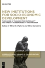 Image for New institutions for socio-economic development  : the change of paradigm from rationality and stability to responsibility and dynamism