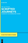 Image for Scripted Journeys : Authenticity in Hypermediated Tourism