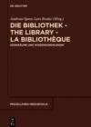 Image for Die Bibliothek - The Library - La Bibliotheque: Denkraume und Wissensordnungen