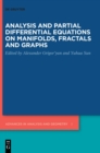 Image for Analysis and Partial Differential Equations on Manifolds, Fractals and Graphs