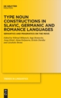 Image for Type noun constructions in Slavic, Germanic and Romance languages  : semantics and pragmatics on the move