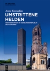 Image for Umstrittene Helden: Heroisierungen in der Bundesrepublik Deutschland