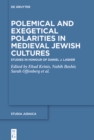 Image for Polemical and Exegetical Polarities in Medieval Jewish Cultures: Studies in Honour of Daniel J. Lasker
